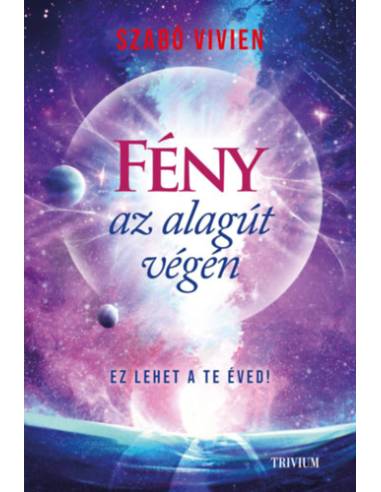 Fény az alagút végén - Ez lehet a Te éved!