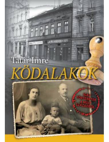 Ködalakok - Igaz történetek a múlt századból