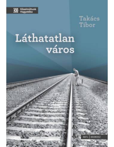 Láthatatlan város - Állambiztonsági fotók a Kádár-kori Nyíregyházáról