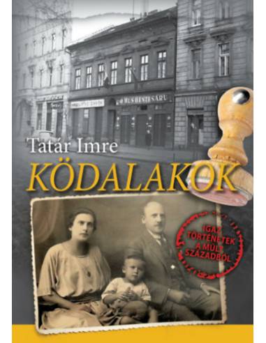 Ködalakok - Igaz történetek a múlt századból