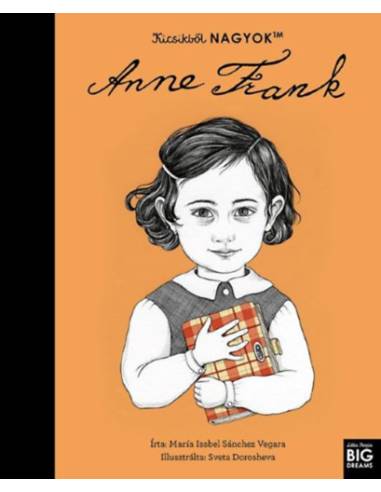 Kicsikből NAGYOK - Anne Frank