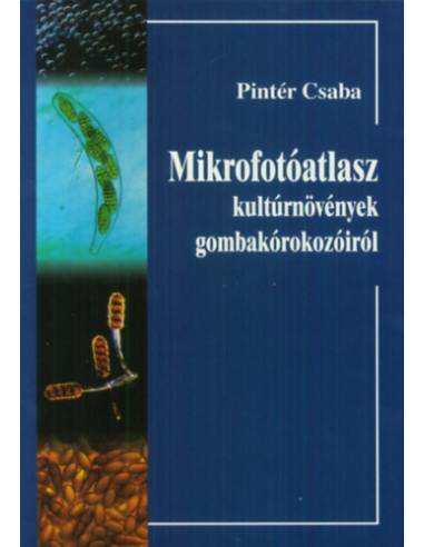Mikrofotóatlasz kultúrnövények gombakórokozóiról