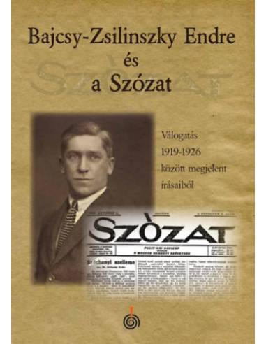 Bajcsy-Zsilinszky Endre és a Szózat - Válogatás 1919-1926 között megjelent írásaiból