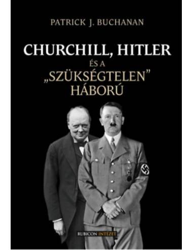 Churchill, Hitler és a "szükségtelen" háború