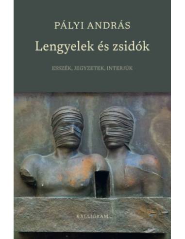 Lengyelek és zsidók - Esszék, jegyzetek, interjúk