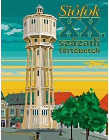 Siófok - XX. századi történetek