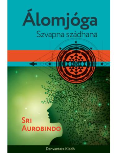 Álomjóga - Szvapna szádhana