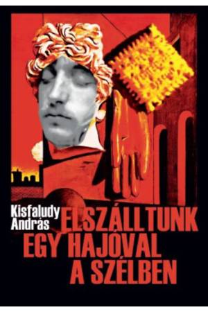 Elszálltunk egy hajóval a szélben
