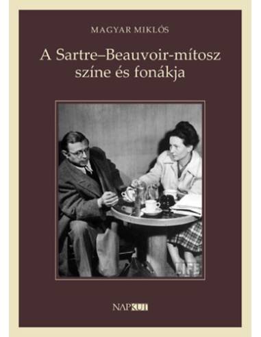A Sartre-Beauvoir-mítosz színe és fonákja - Magyar Miklós