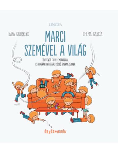 Marci szemével a világ - Történet figyelemzavarral és hiperaktivitással küzdő gyermekeknek