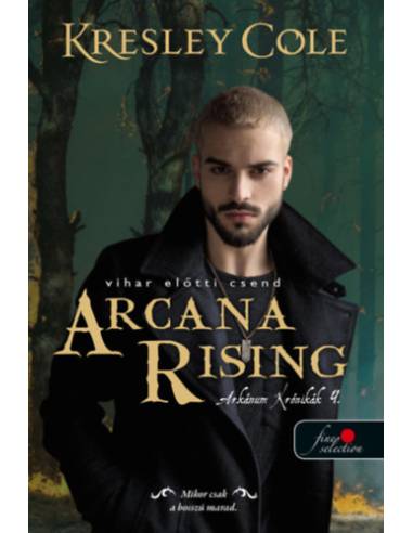 Arcana Rising - Vihar előtti csend - Az Arkánum Krónikák 4.