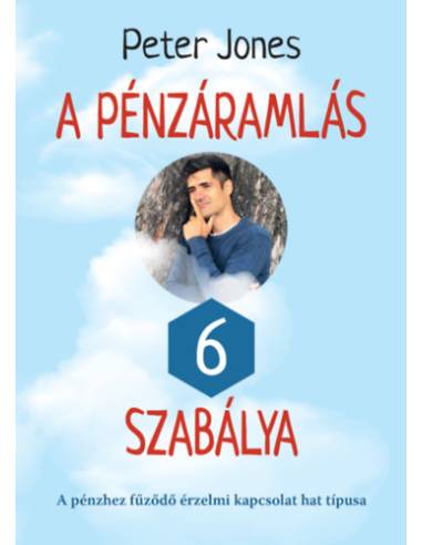 A pénzáramlás 6 szabálya - A pénzhez fűződő érzelmi kapcsolat hat típusa