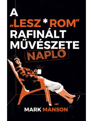 A "Lesz*rom" rafinált művészete - Napló