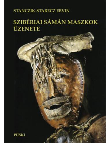 Szibériai sámán maszkok üzenete - Tanulmányok