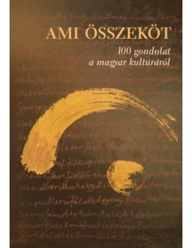 Ami összeköt - 100 gondolat a magyar kultúráról
