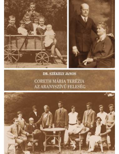 Coreth Mária Terézia - Az aranyszívű feleség - Székely János