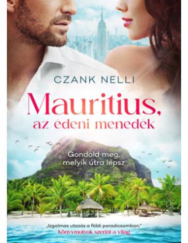 Mauritius, az édeni menedék - Gondold meg, melyik útra lépsz