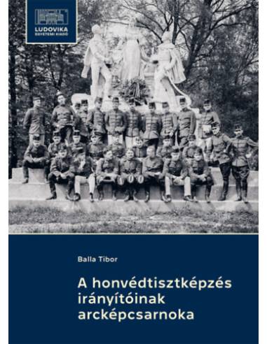A honvédtisztképzés irányítóinak arcképcsarnoka