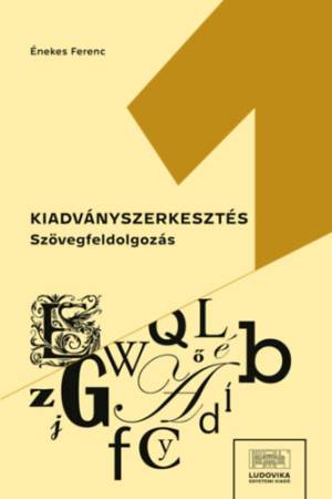 Kiadványszerkesztés 1. - Szövegfeldolgozás