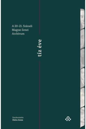 A 20-21. Századi Magyar Zenei Archívum tíz éve