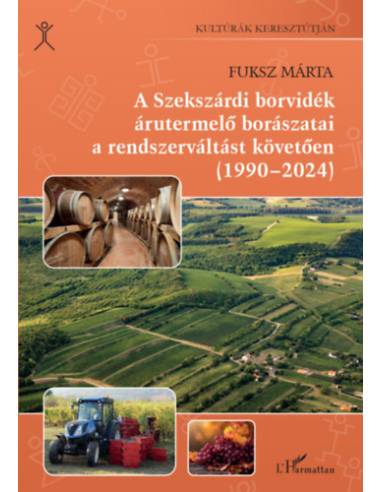 A Szekszárdi borvidék árutermelő borászatai a rendszerváltást követően (1990-2024)