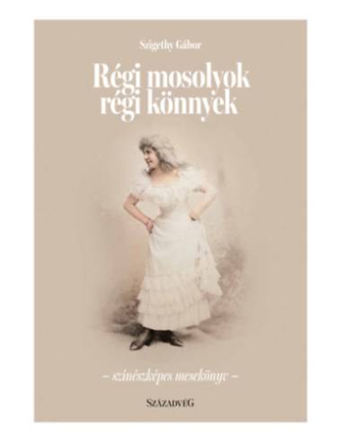 Régi mosolyok régi könnyek - Színészképes mesekönyv