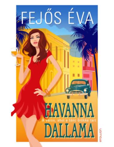 Havanna dallama - A város, ahol a tánc örökké tart