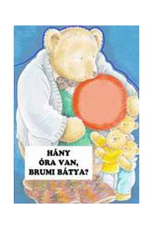Hány óra van, Brumi Bátya?