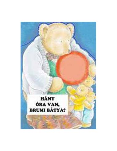 Hány óra van, Brumi Bátya?