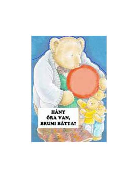 Hány óra van, Brumi Bátya?
