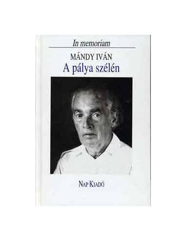 A pálya szélén - In memoriam Mándy Iván