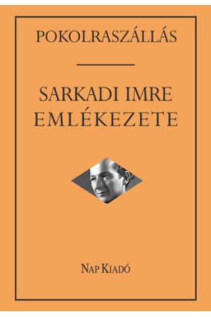 Pokolraszállás - Sarkadi Imre emlékezete