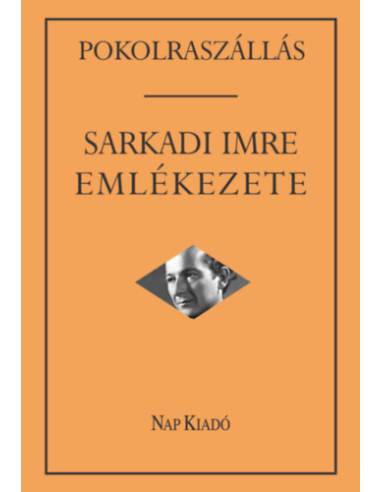 Pokolraszállás - Sarkadi Imre emlékezete