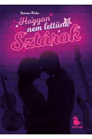 Hogyan nem lettünk sztárok