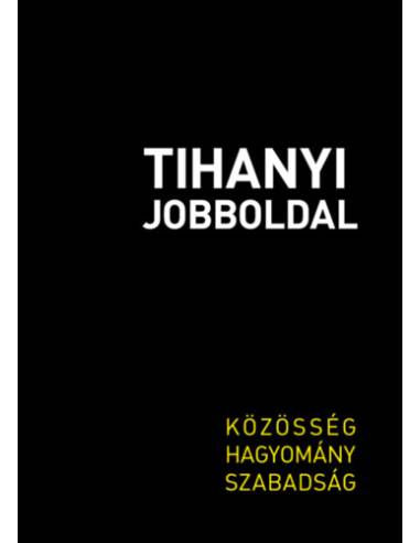 Tihanyi Jobboldal - Közösség, hagyomány, szabadság