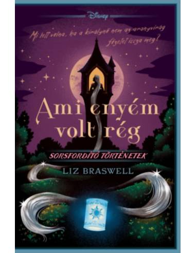 Disney - Ami enyém volt rég - Sorsfordító történetek (Különleges kiadás)