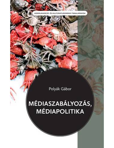 Médiaszabályozás, médiapolitika - Technikai, gazdasági és társadalomtudományi összefüggések