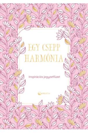Egy csepp harmónia - Inspirációs jegyzetfüzet
