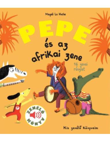 Pepe és az afrikai zene - Zenélő könyv