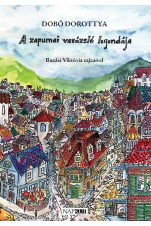 A zapumai varázsló legendája - Dobó Dorottya