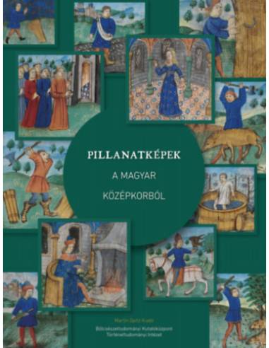 Pillanatképek a magyar középkorból