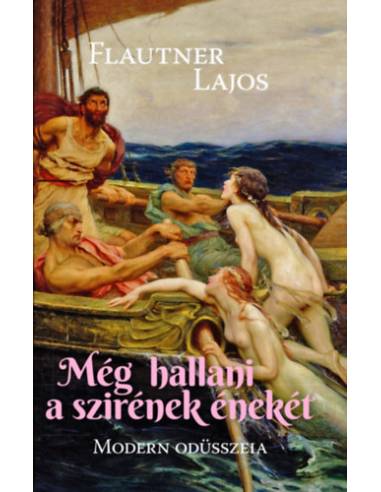 Még hallani a szirének énekét - Modern Odüsszeia