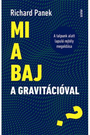 Mi a baj a gravitációval? - A talpunk alatt lapuló rejtély megoldása