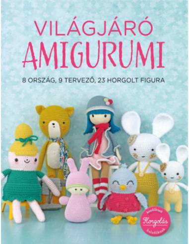 Világjáró Amigurumi - 8 ország, 9 tervező, 23 horgolt figura