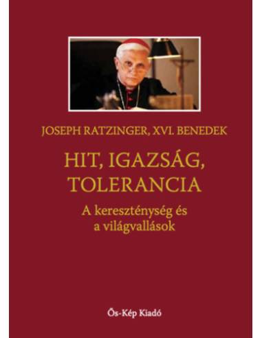 Hit, igazság, tolerancia - A kereszténység és a világvallások