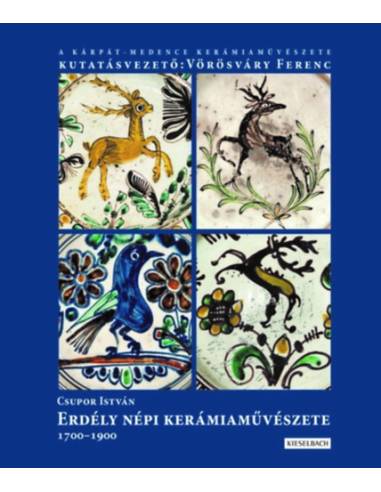 Erdély népi kerámiaművészete 1700-1900 - Bővített második kiadás