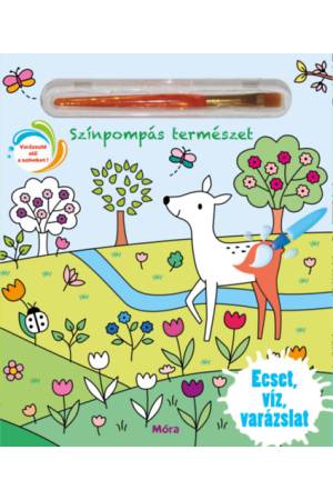 Színpompás természet - Ecset, víz, varázslat