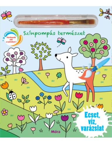 Színpompás természet - Ecset, víz, varázslat