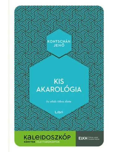 Kis akarológia - Az atkák titkos élete