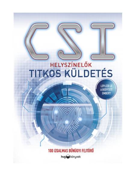 Helyszínelők - Titkos küldetés - 100 izgalmas bűnügyi fejtörő